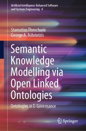 [object Object] «Semantic Knowledge Modelling via Open Linked Ontologies: Ontologies in E-Governance», авторов Джордж А. Цихринцис, Стаматиос Теохарис - фото №1