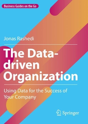 [object Object] «The Data-driven Organization: Using Data for the Success of Your Company», автор Йонас Рашеді - фото №1
