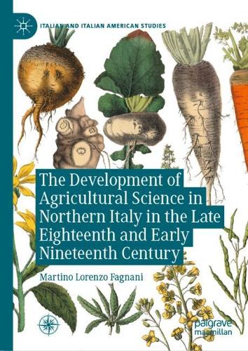 Паперова книга «The Development of Agricultural Science in Northern Italy in the Late Eighteenth and Early Nineteenth Century», автор Мартіно Лоренцо Фаньяні - фото №1