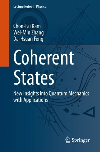 [object Object] «Coherent States: New Insights into Quantum Mechanics with Applications», авторов Чон-Фай Кам, Да-Хсуан Фенг, Вэй-Минь Чжан - фото №1
