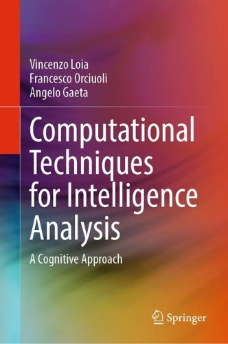 Бумажная книга «Computational Techniques for Intelligence Analysis: A Cognitive Approach», авторов Анджело Гаэта, Франческо Орчуоли, Винченцо Лойя - фото №1