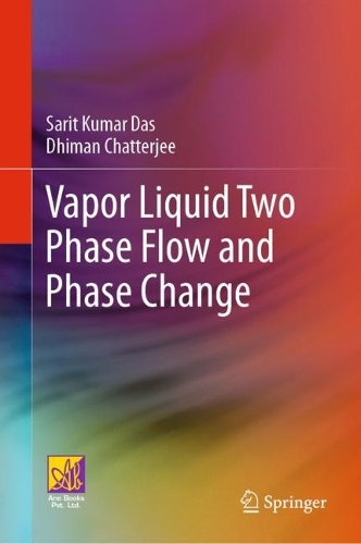 Бумажная книга «Vapor Liquid Two Phase Flow and Phase Change», авторов Дхиман Чаттерджи, Сарит Кумар Дас - фото №1