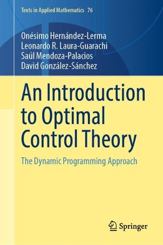 [object Object] «An Introduction to Optimal Control Theory: The Dynamic Programming Approach», авторів Девід Гонсалес Санчес, Леонардо Р. Лаура-Гуарачі, Онесімо Ернандес-Лерма, Сол Мендоза-Паласіос - фото №1