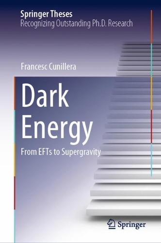 [object Object] «Dark Energy: From EFTs to Supergravity», автор Франческ Кунильера - фото №1