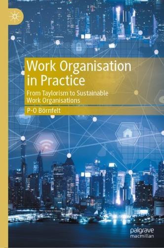 Бумажная книга «Work Organisation in Practice: From Taylorism to Sustainable Work Organisations», автор П.-О. Бёрнфельт - фото №1