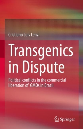 Бумажная книга «Transgenics in Dispute: Political conflicts in the commercial liberation of  GMOs in Brazil», автор Кристиано Луис Ленци - фото №1