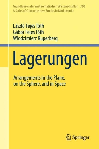 [object Object] «Lagerungen: Arrangements in the Plane, on the Sphere, and in Space», авторів Габор Фейєш Тот, Ласло Фейєш Тот, Влодзімєж Куперберг - фото №1
