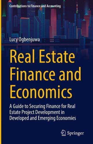 Бумажная книга «Real Estate Finance and Economics: A Guide to Securing Finance for Real Estate Project Development in Developed and Emerging Economies», автор Люси Огбенджува - фото №1