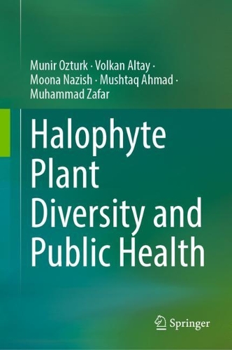 Бумажная книга «Halophyte Plant Diversity and Public Health», авторов Муна Назиш, Мухаммад Зафар, Муштак Ахмад, Мунир Озтюрк, Волкан Алтай - фото №1