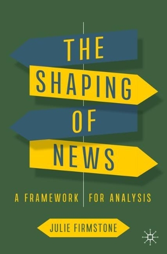 Бумажная книга «The Shaping of News: A Framework for Analysis», автор Джули Фирмстоун - фото №1