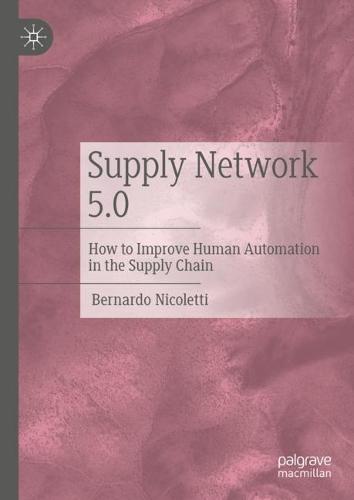 Бумажная книга «Supply Network 5.0: How to Improve Human Automation in the Supply Chain», автор Бернардо Николетти - фото №1