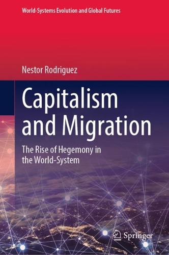 Бумажная книга «Capitalism and Migration: The Rise of Hegemony in the World-System», автор Нестор Родригес - фото №1