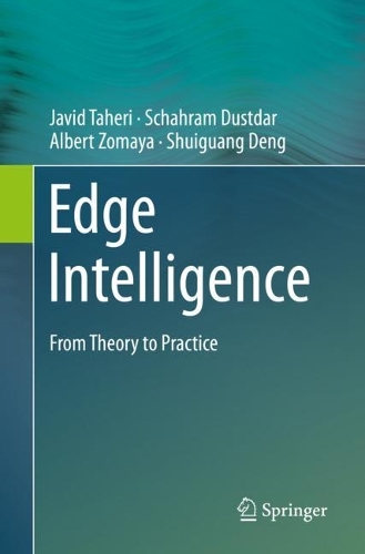 [object Object] «Edge Intelligence: From Theory to Practice», авторів Альберт Зомая, Джавід Тахері, Шахрам Дастдар, Шуйгуан Денг - фото №1