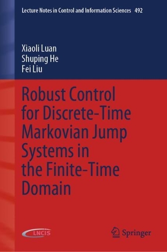 [object Object] «Robust Control for Discrete-Time Markovian Jump Systems in the Finite-Time Domain», авторів Фей Лю, Шупін Хе, Сяолі Луань - фото №1
