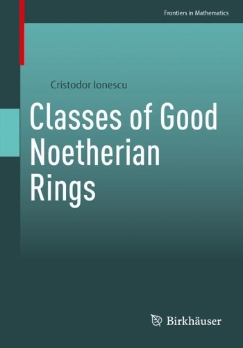 [object Object] «Classes of Good Noetherian Rings», автор Кристодор Ионеску - фото №1