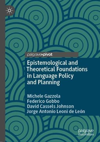 Паперова книга «Epistemological and Theoretical Foundations in Language Policy and Planning», авторів Девід Касселс Джонсон, Федеріко Гоббо, Хорхе Антоніо Леоні де Леон, Мікеле Гаццола - фото №1