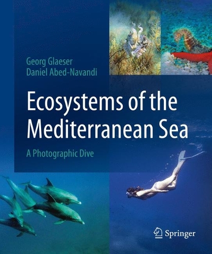Бумажная книга «Ecosystems of the Mediterranean Sea: A Photographic Dive», авторов Дэниел Абед-Наванди, Георг Глезер - фото №1