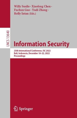 Паперова книга «Information Security: 25th International Conference, ISC 2022, Bali, Indonesia, December 18–22, 2022, Proceedings» - фото №1
