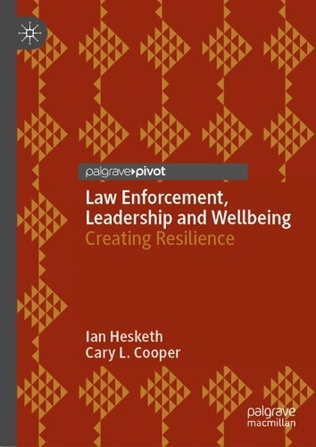 Паперова книга «Law Enforcement, Leadership and Wellbeing: Creating Resilience», автор Іен Хескет - фото №1