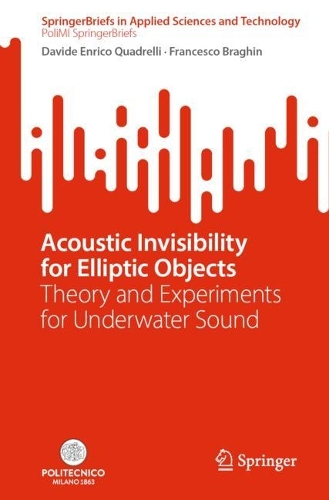 Бумажная книга «Acoustic Invisibility for Elliptic Objects: Theory and Experiments for Underwater Sound», авторов Давиде Энрико Квадрелли, Франческо Брагин - фото №1