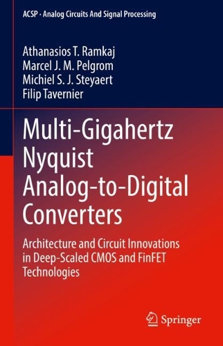 [object Object] «Multi-Gigahertz Nyquist Analog-to-Digital Converters: Architecture and Circuit Innovations in Deep-Scaled CMOS and FinFET Technologies», авторів Афанасіос Т. Рамкай, Філіп Таверньє, Марсель Ж.М. Пельгром, Майкл С. Дж. Стеяерт - фото №1