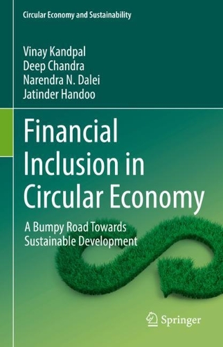 Бумажная книга «Financial Inclusion in Circular Economy: A Bumpy Road Towards Sustainable Development», авторов Дип Чандра, Джатиндер Ханду, Нарендра Н. Далей, Винай Кандпал - фото №1