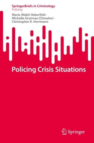 Бумажная книга «Policing Crisis Situations», авторов Кристофер Р. Херрманн, Мария (Маки) Хаберфельд, Мишель Грутман (Хмелев) - фото №1