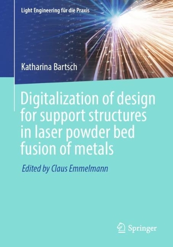 [object Object] «Digitalization of design for support structures in laser powder bed fusion of metals», автор Катарина Барч - фото №1