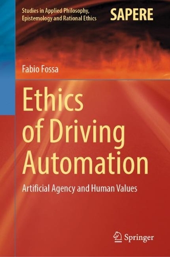 [object Object] «Ethics of Driving Automation: Artificial Agency and Human Values», автор Фабіо Фосса - фото №1