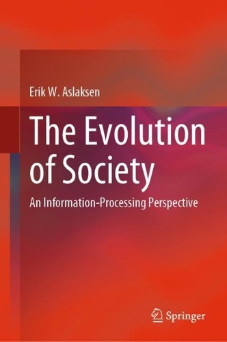 Бумажная книга «The Evolution of Society: An Information-Processing Perspective», автор Эрик В. Аслаксен - фото №1