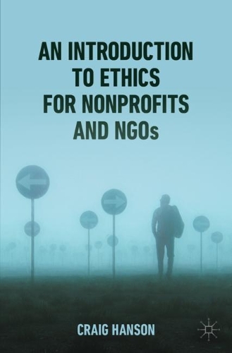 Бумажная книга «An Introduction to Ethics for Nonprofits and NGOs», автор Крейг Хэнсон - фото №1