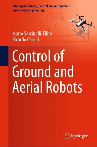 Паперова книга «Control of Ground and Aerial Robots», авторів Маріо Сарчинеллі-Філью, Рікардо Кареллі - фото №1