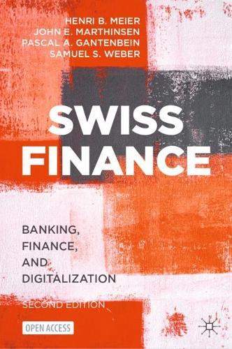 Паперова книга «Swiss Finance: Banking, Finance, and Digitalization», авторів Генрі Б. Майєр, Джон Е. Мартінсен, Паскаль А. Гантенбайн, Семюель С. Вебер - фото №1
