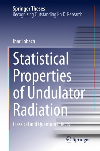 [object Object] «Statistical Properties of Undulator Radiation: Classical and Quantum Effects», автор хар Лобач - фото №1