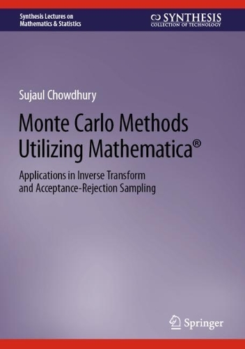 [object Object] «Monte Carlo Methods Utilizing Mathematica®: Applications in Inverse Transform and Acceptance-Rejection Sampling», автор Суджаул Чаудхурі - фото №1
