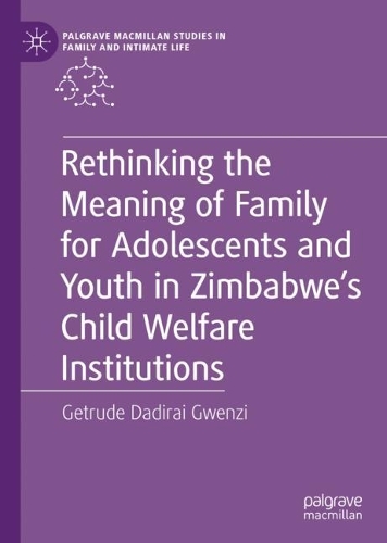 Паперова книга «Rethinking the Meaning of Family for Adolescents and Youth in Zimbabwe’s Child Welfare Institutions», автор Гетруда Дадірай Гвенці - фото №1