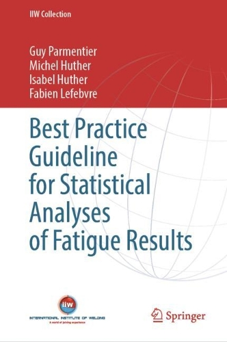 [object Object] «Best Practice Guideline for Statistical Analyses of Fatigue Results», авторів Фаб'єн Лефевр, Гі Парментьє, Ізабель Хатхер, Мішель Гютер - фото №1