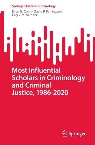 Бумажная книга «Most Influential Scholars in Criminology and Criminal Justice, 1986-2020», авторов Дэвид П. Фаррингтон, Эллен Г. Кон, Гай К.М. Скиннер - фото №1