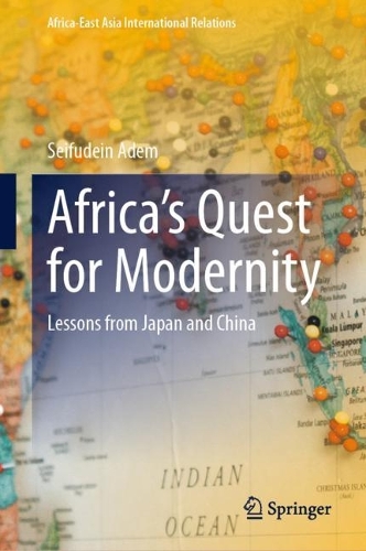 Бумажная книга «Africa’s Quest for Modernity: Lessons from Japan and China», автор Сейфудеин Адем - фото №1