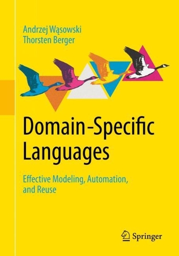 [object Object] «Domain-Specific Languages: Effective Modeling, Automation, and Reuse», авторів Анджей Вонсовські, Торстен Бергер - фото №1