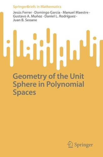 [object Object] «Geometry of the Unit Sphere in Polynomial Spaces», авторів Деніел Л. Родрігес, Домінго Гарсія, Густаво А. Муньос, Хесус Феррер, Хуан Б. Сеоан, Мануель Маестре - фото №1