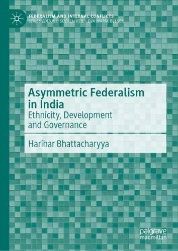 Бумажная книга «Asymmetric Federalism in India: Ethnicity, Development and Governance», автор Харихар Бхаттачарья - фото №1