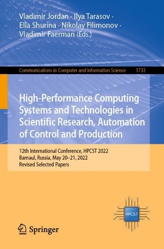 Бумажная книга «High-Performance Computing Systems and Technologies in Scientific Research, Automation of Control and Production» - фото №1