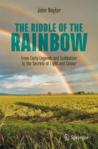 [object Object] «The Riddle of the Rainbow: From Early Legends and Symbolism to the Secrets of Light and Colour», автор Джон Нейлор - фото №1