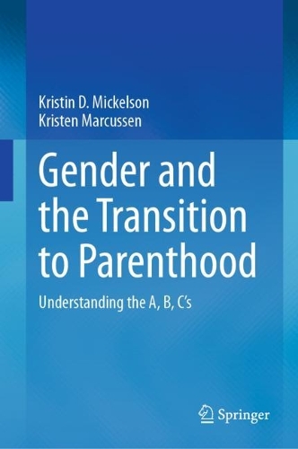 Бумажная книга «Gender and the Transition to Parenthood: Understanding the A, B, C’s», авторов Кристен Маркуссен, Кристин Д. Майкельсон - фото №1