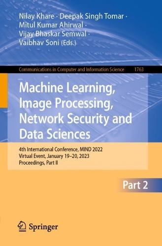 Паперова книга «Machine Learning, Image Processing, Network Security and Data Sciences: 4th International Conference, MIND 2022, Virtual Event, January 19–20, 2023, Proceedings, Part II» - фото №1