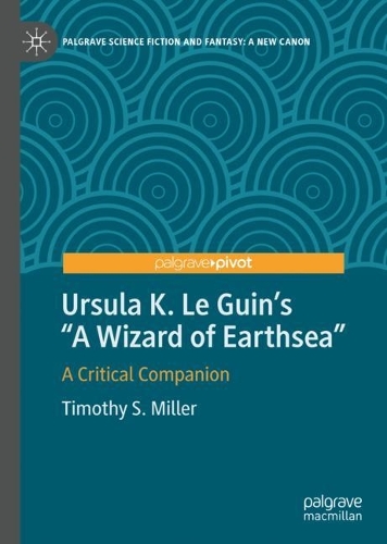 Бумажная книга «Ursula K. Le Guin’s "A Wizard of Earthsea": A Critical Companion», автор Тимоти С. Миллер - фото №1