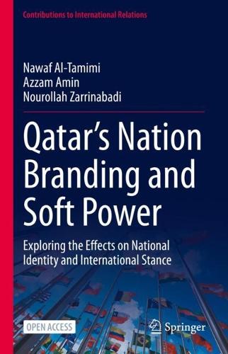 [object Object] «Qatar’s Nation Branding and Soft Power: Exploring the Effects on National Identity and International Stance», авторов Аззам Амин, Наваф Аль-Тамими, Нуроллах Зарринабади - фото №1
