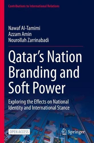 Бумажная книга «Qatar’s Nation Branding and Soft Power: Exploring the Effects on National Identity and International Stance», авторов Аззам Амин, Наваф Аль-Тамими, Нуроллах Зарринабади - фото №1