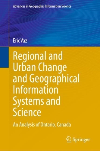Бумажная книга «Regional and Urban Change and Geographical Information Systems and Science: An Analysis of Ontario, Canada», автор Эрик Ваз - фото №1
